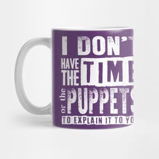 No Time. No Puppets. Mug